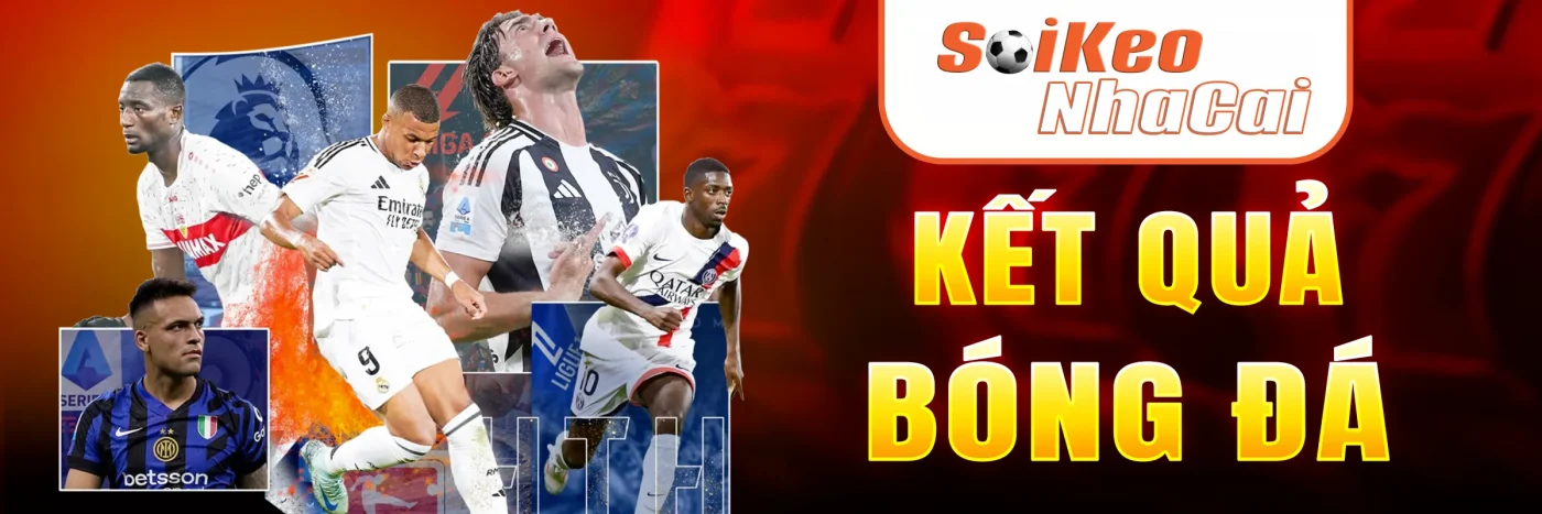 Theo dõi kết quả bóng đá tại Soikeonhacai.site