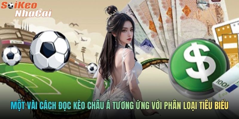 Một vài cách đọc kèo châu Á tương ứng với phân loại tiêu biểu
