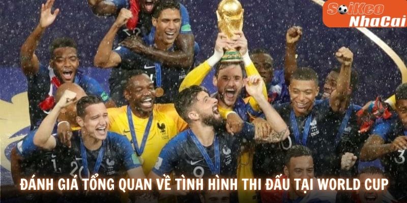 Đánh giá tổng quan về tình hình thi đấu tại World Cup 