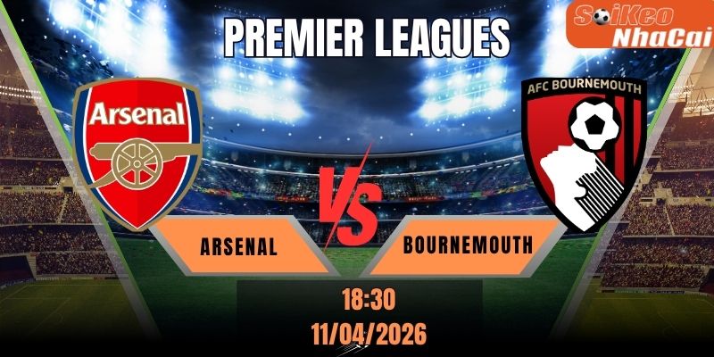 Soi kèo nhà cái Arsenal vs Bournemouth 18h30 ngày 11/04 - Premier League