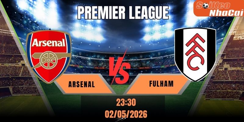 Soi kèo nhà cái Arsenal vs Fulham 23h30 ngày 02/05 - Premier League