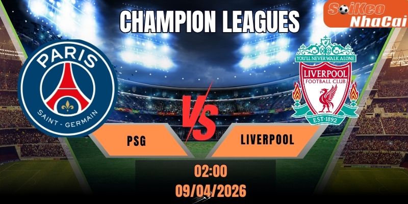 Soi kèo nhà cái PSG vs Liverpool 02h00 ngày 09/04 - Champions League